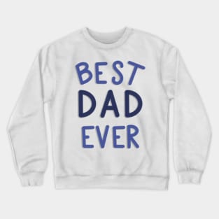 Best Dad Ever Blue and White Crewneck Sweatshirt